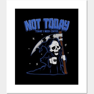 Not Today Posters and Art